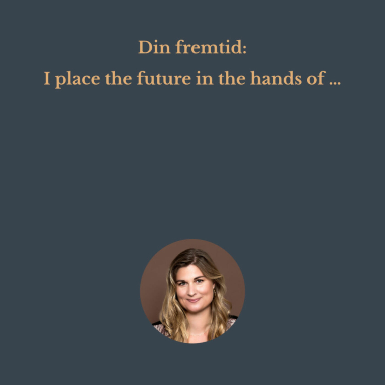 Din fremtid: I place the future in the hands of …