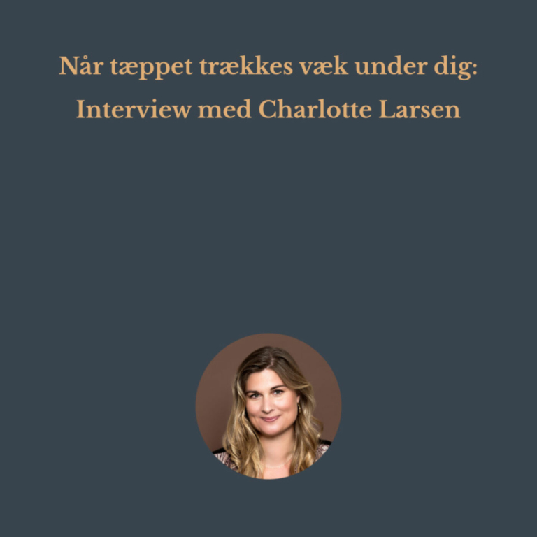 Når tæppet trækkes væk under dig: Interview med Charlotte Larsen